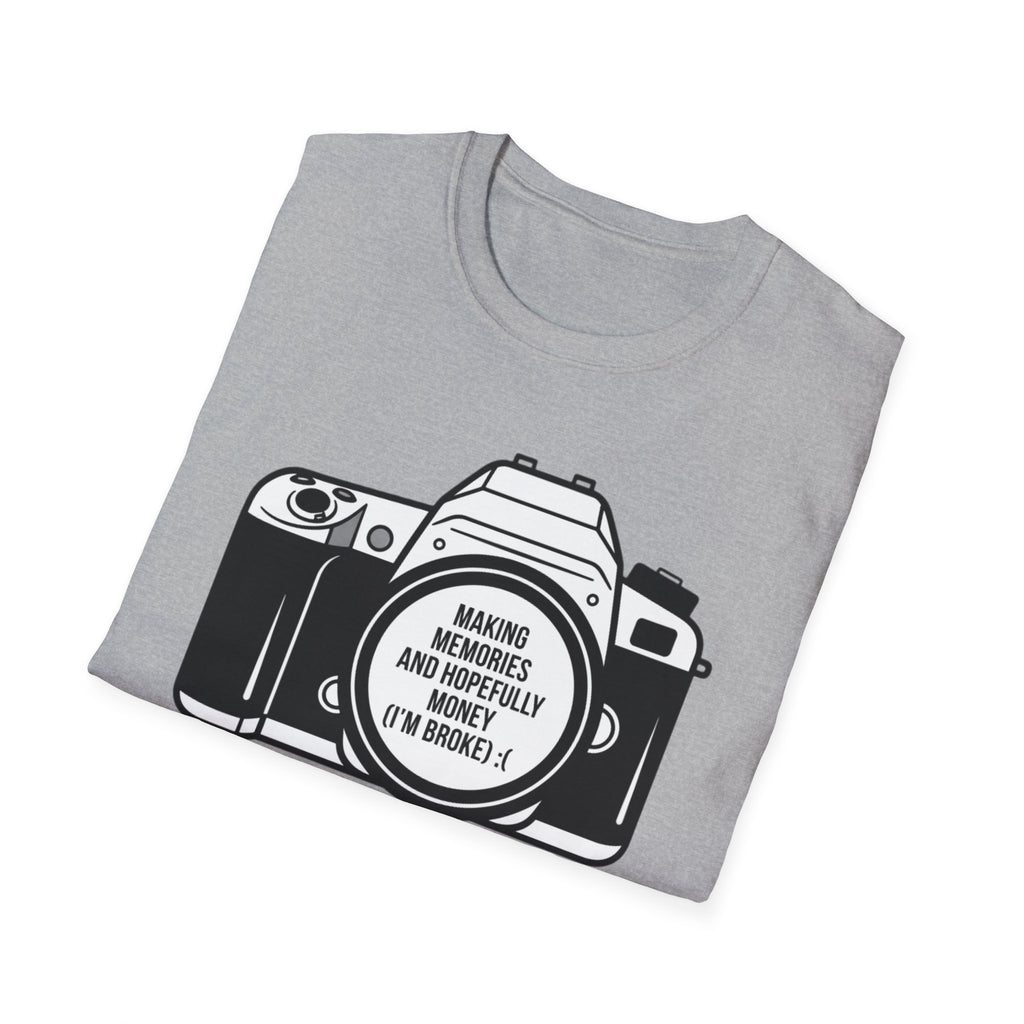 Making Memories And Hopefully Money (I'm broke) T-Shirt