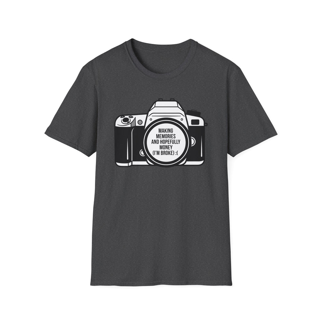 Making Memories And Hopefully Money (I'm broke) T-Shirt