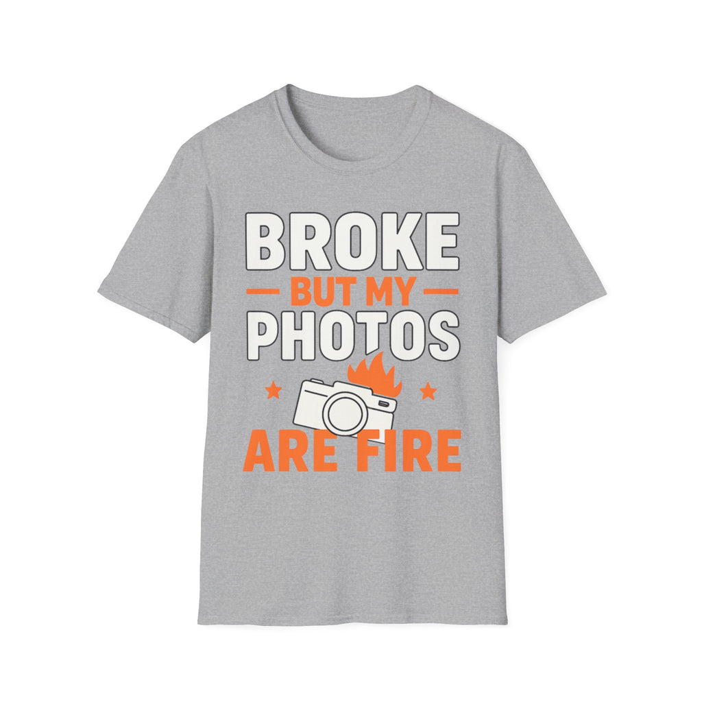 Broke But My Photos Are Fire T-Shirt