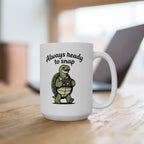 "Always Ready To Snap” Snapping Turtle Design Coffee Mug 11oz/15oz