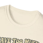 I Have Too Much Gear Said No Photographer Ever T-Shirt