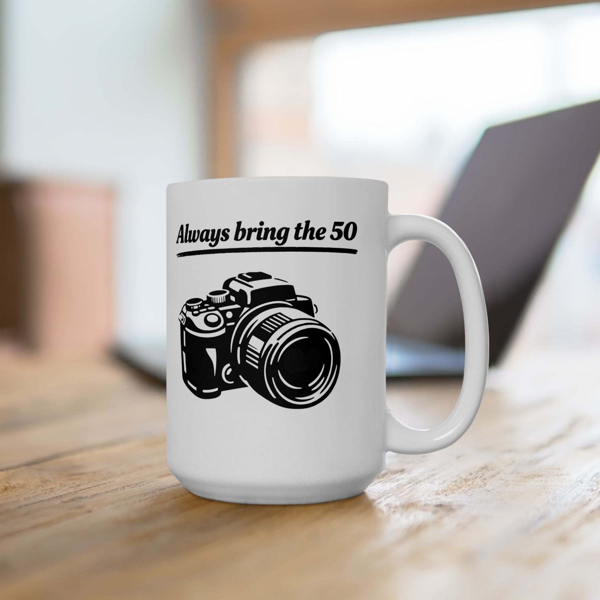 "Always Bring The 50" Coffee Cup (11oz & 15oz)