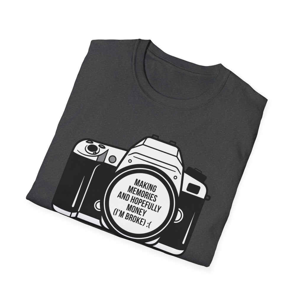 Making Memories And Hopefully Money (I'm broke) T-Shirt