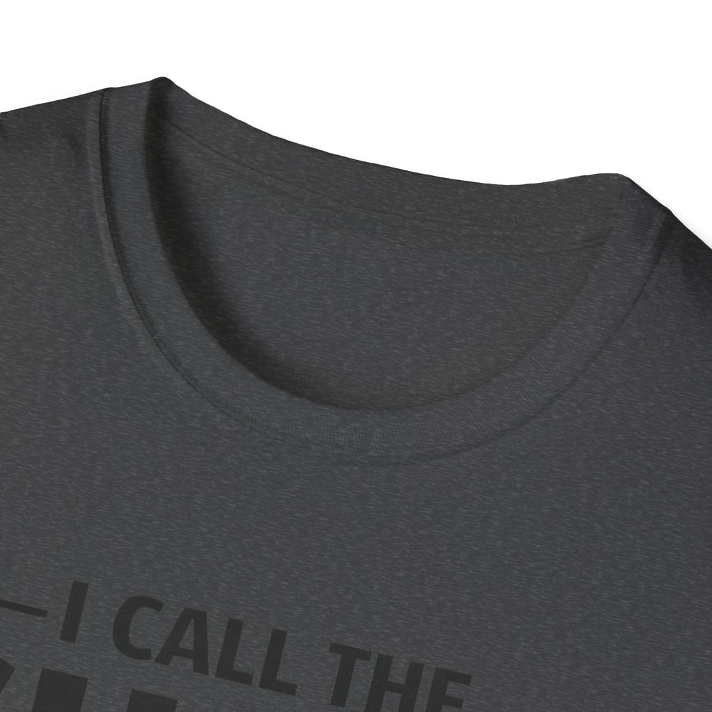 I Call The SHOTS Around Here T-Shirt
