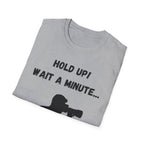 Hold Up Wait A Minute I See A Squirrel T-Shirt