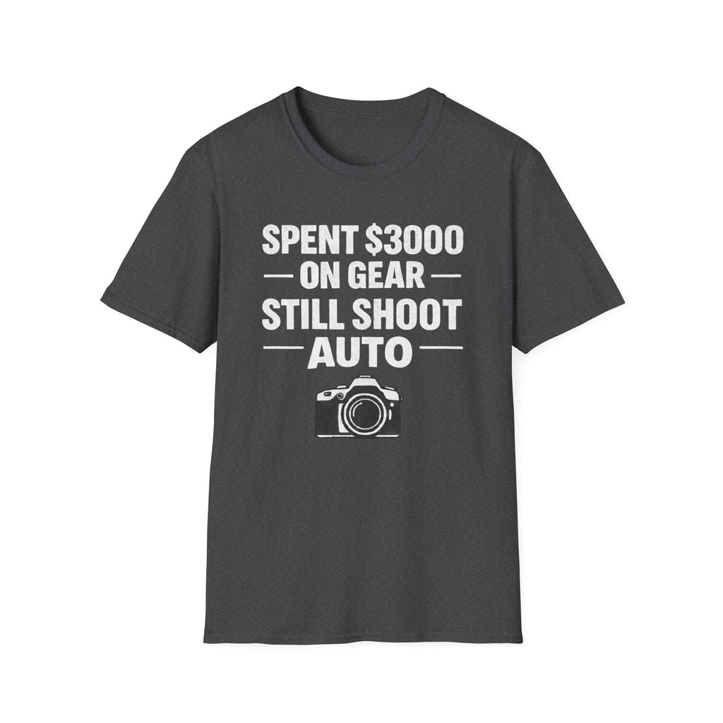 Spent 3000 on Gear Still Shoot Auto T-Shirt