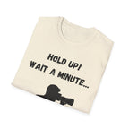 Hold Up Wait A Minute I See A Squirrel T-Shirt