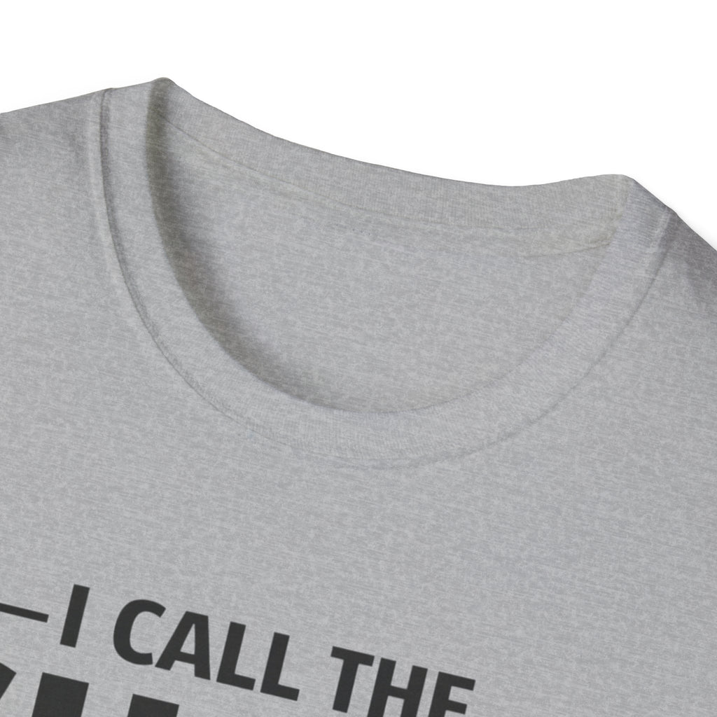 I Call The SHOTS Around Here T-Shirt