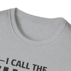 I Call The SHOTS Around Here T-Shirt