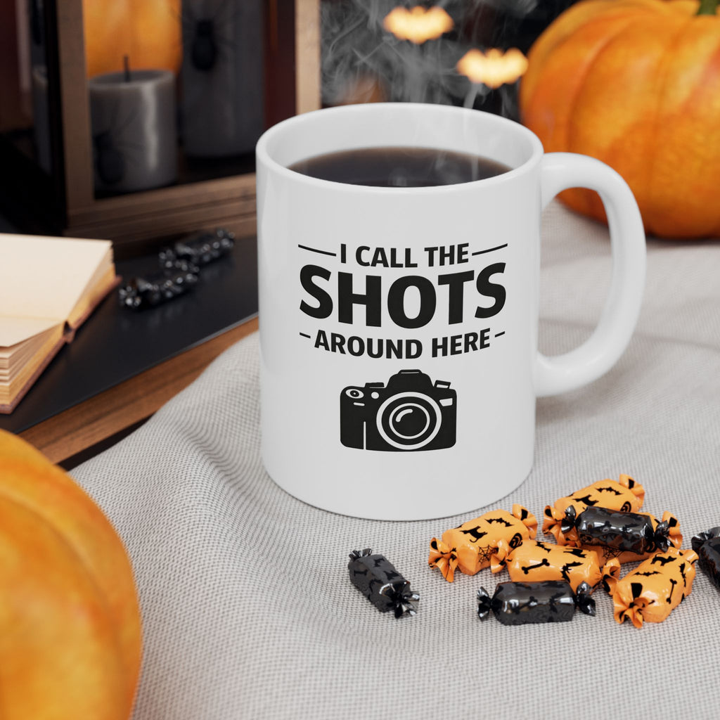 'I Call The SHOTS Around Here' Coffee Mug (11oz & 15oz)