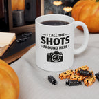 'I Call The SHOTS Around Here' Coffee Mug (11oz & 15oz)