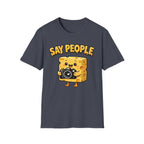 Say People T-Shirt