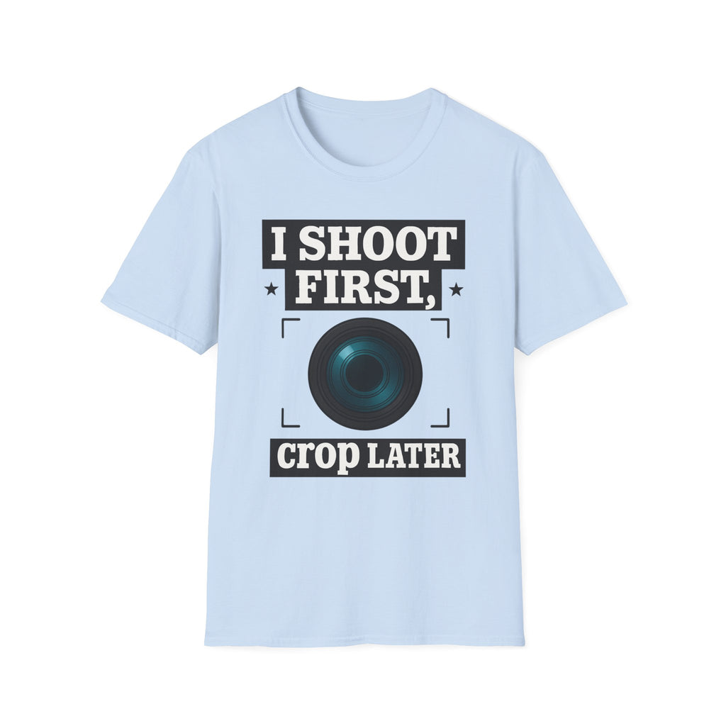 I Shoot First Crop Later T-Shirt