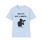 Hold Up Wait A Minute I See A Squirrel T-Shirt
