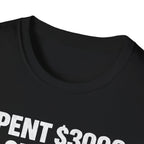 Spent 3000 on Gear Still Shoot Auto T-Shirt