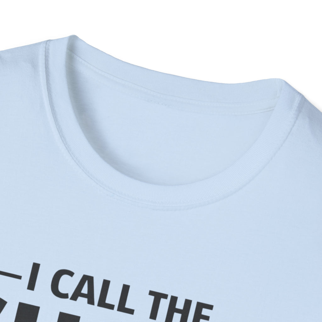 I Call The SHOTS Around Here T-Shirt