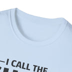I Call The SHOTS Around Here T-Shirt