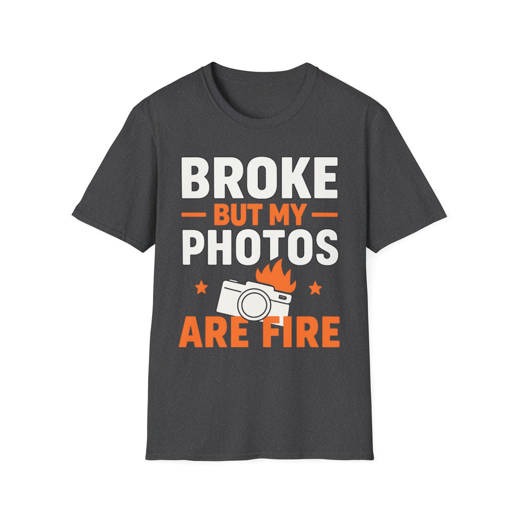Broke But My Photos Are Fire T-Shirt