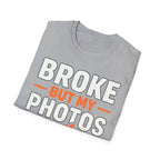 Broke But My Photos Are Fire T-Shirt
