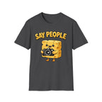 Say People T-Shirt