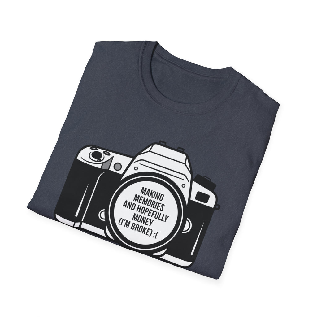 Making Memories And Hopefully Money (I'm broke) T-Shirt