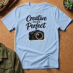 Creative Over Perfect Camera T-Shirt