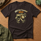 Off for Another Shot T-Shirt