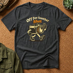 Off for Another Shot T-Shirt