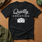 Quietly Creating Camera T-Shirt