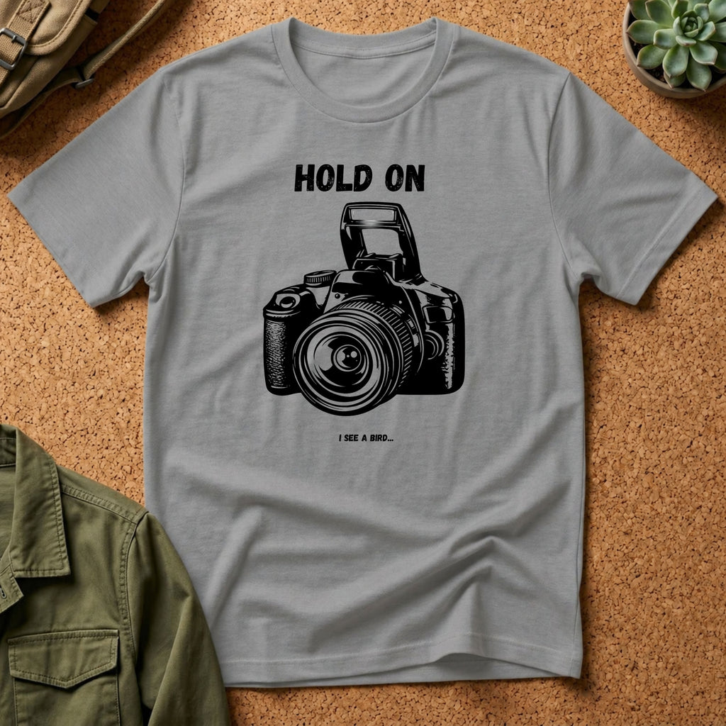 Hold On Camera I See A Bird T-Shirt