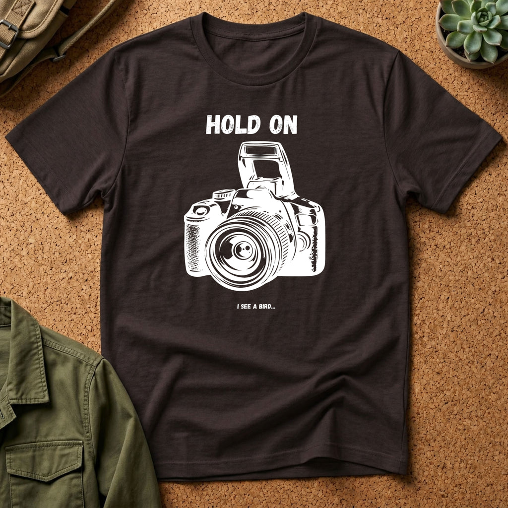 Hold On Camera I See A Bird T-Shirt