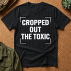 Cropped Out The Toxic T-Shirt