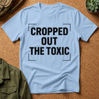 Cropped Out The Toxic T-Shirt