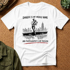 Danger Is My Middle Name and Photography Is My Passion T-Shirt