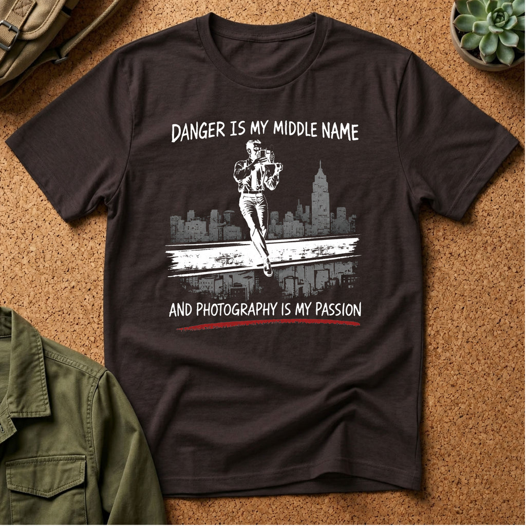 Danger Is My Middle Name and Photography Is My Passion T-Shirt