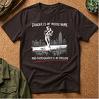 Danger Is My Middle Name and Photography Is My Passion T-Shirt