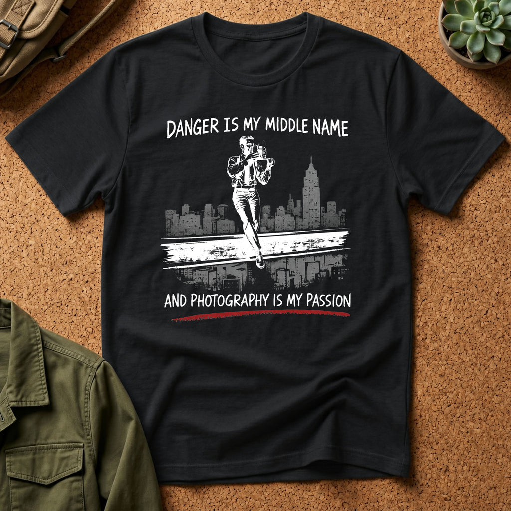 Danger Is My Middle Name and Photography Is My Passion T-Shirt