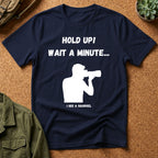 Hold Up Wait A Minute I See A Squirrel T-Shirt