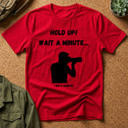 Hold Up Wait A Minute I See A Squirrel T-Shirt