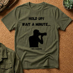 Hold Up Wait A Minute I See A Squirrel T-Shirt