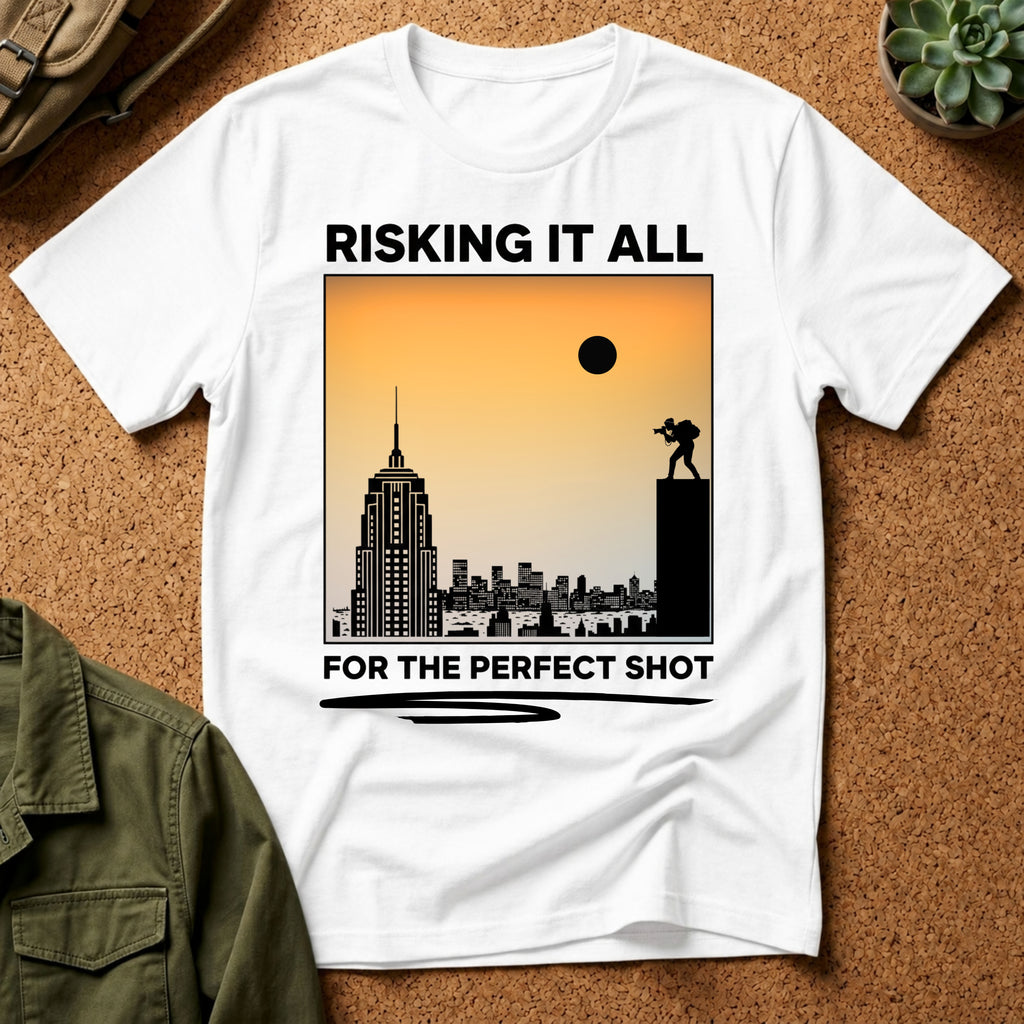 Risking It All For The Perfect Shot T-Shirt