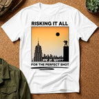Risking It All For The Perfect Shot T-Shirt