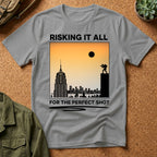 Risking It All For The Perfect Shot T-Shirt