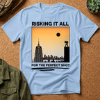 Risking It All For The Perfect Shot T-Shirt