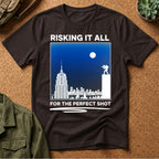 Risking It All For The Perfect Shot T-Shirt