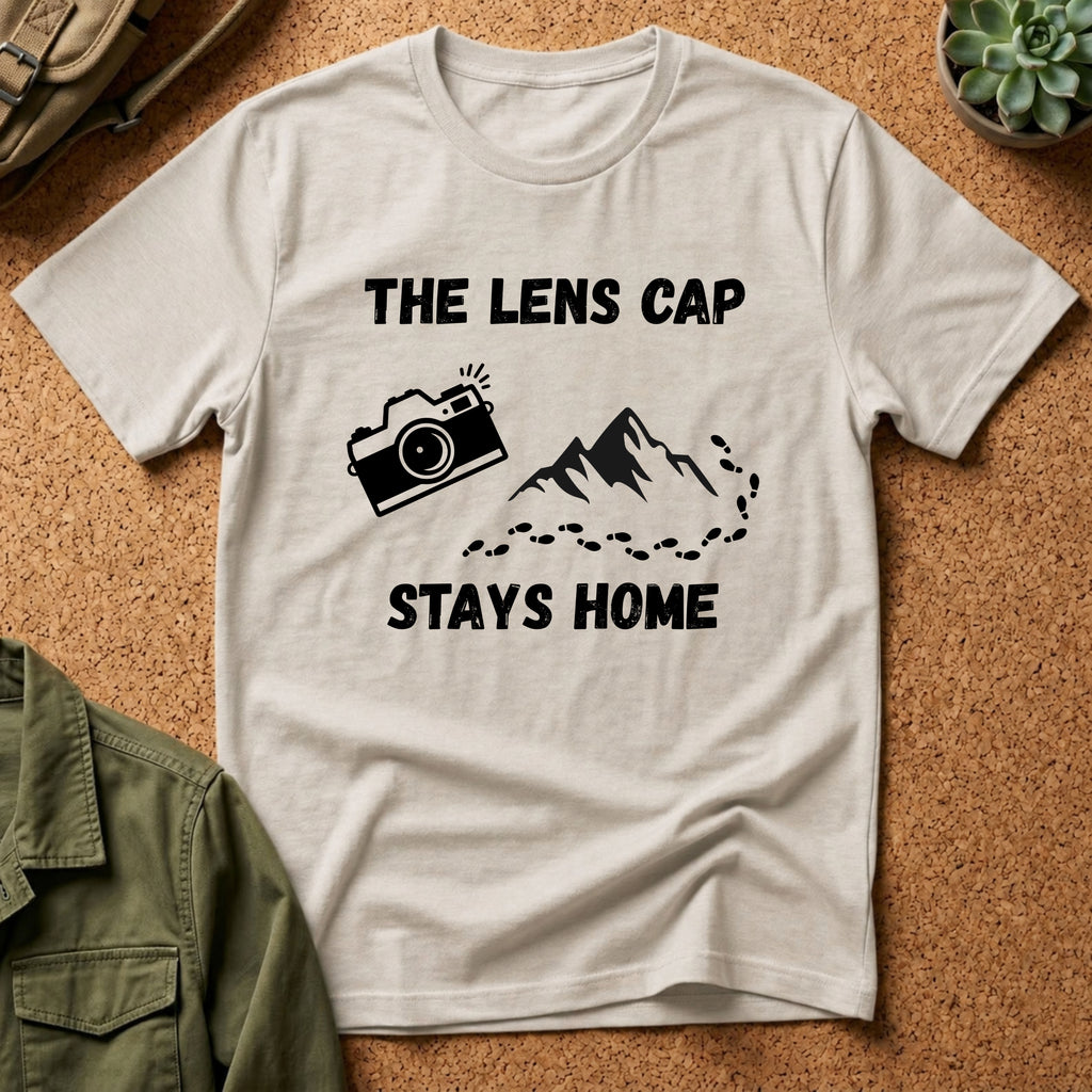 The Lens Cap Stays Home T-Shirt
