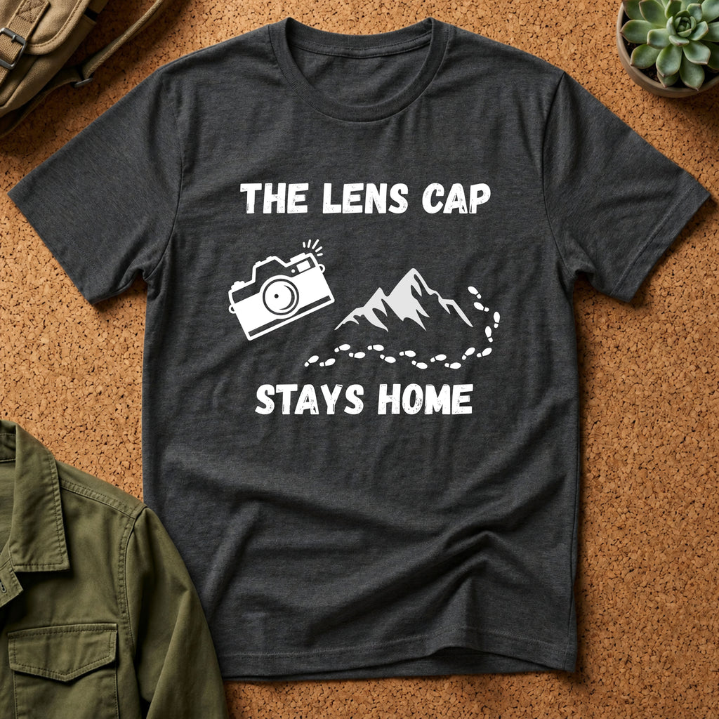 The Lens Cap Stays Home T-Shirt