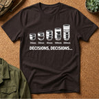 Decisions, Decisions T-shirt