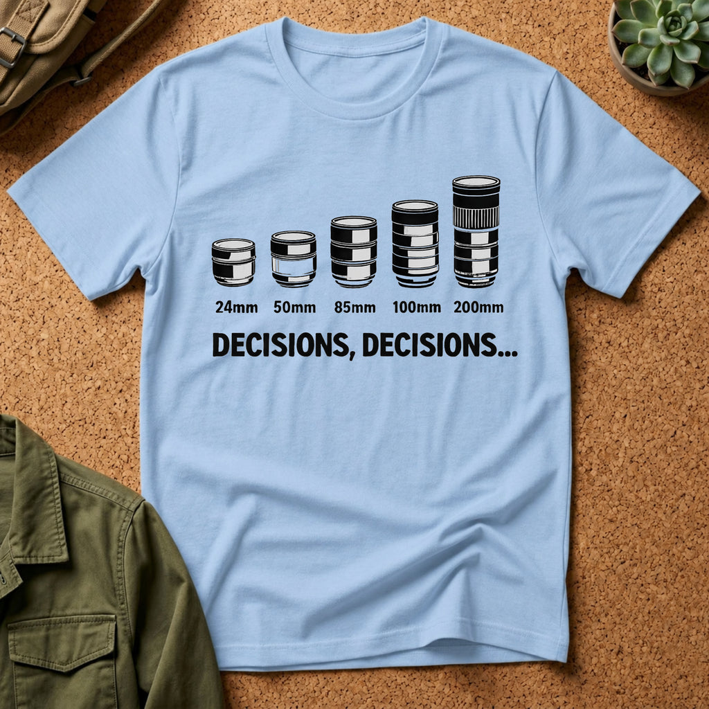 Decisions, Decisions T-shirt
