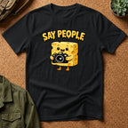 Say People T-Shirt